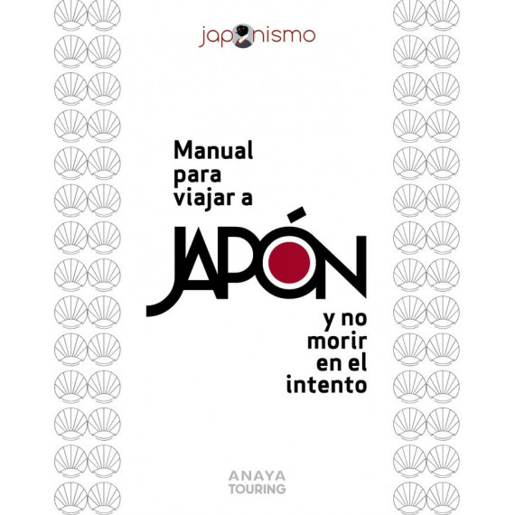 MANUAL PARA VIAJAR A JAPON Y NO MORIR EN EL INTENTO