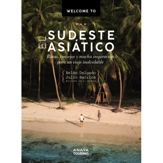 WELCOME TO EL SUDESTE ASIATICO