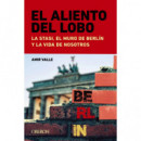 EL ALIENTO DEL LOBO LA STASI EL MURO DE BERLIN Y LA VIDA D