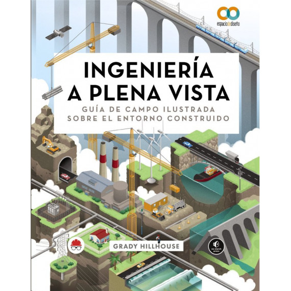 INGENIERIA A PLENA VISTA GUIA DE CAMPO ILUSTRADA SOBRE EL E