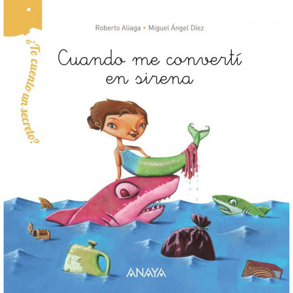 �Te cuento un secreto? Cuando me convert� en sirena
