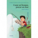 Cazar un bosque, pescar un mar