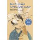 AUN TE QUEDAN RATONES POR CAZAR