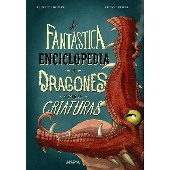 LA FANTASTICA ENCICLOPEDIA DE DRAGONES Y OTRAS CRIATURAS