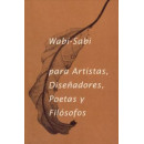 Wabi- Sabi para artistas, dise�adores, poetas y fil�sofos
