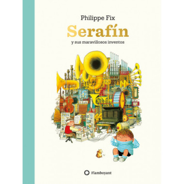 Seraf�n y sus maravillosos inventos