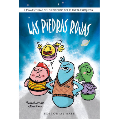 Los Pinchos del planeta Croqueta. 1. Las piedras rojas