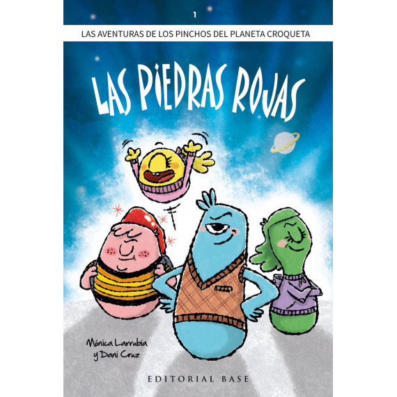 Los Pinchos del planeta Croqueta. 1. Las piedras rojas