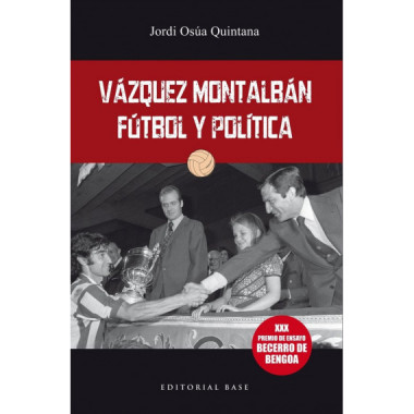 V�quez Montalb�n: F�tbol y pol�tica