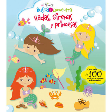 Mi primer busca y encuentra. Hadas, sirenas y princesas