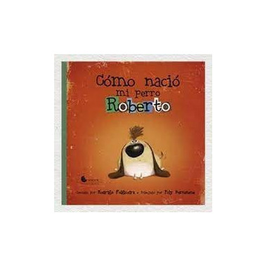 COMO NACIO MI PERRO ROBERTO
