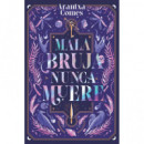 Mala bruja nunca muere