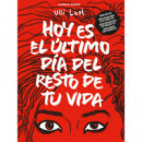 HOY ES EL ULTIMO DIA DEL RESTO DE TU VIDA