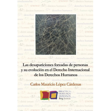Las desapariciones forzadas de personas y su evoluci�n en el Derecho Internacional de los Derechos H