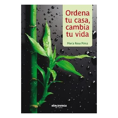 ORDENA TU CASA, CAMBIA TU VIDA