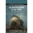 LA INSTITUCION O LA VIDA