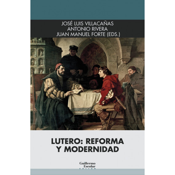 Lutero: Reforma y modernidad