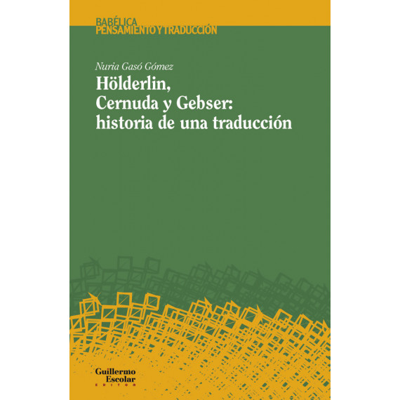 HOLDERLIN, CERNUDA Y GEBSER: HISTORIA DE UNA TRADUCCION
