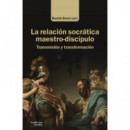 LA RELACION SOCRATICA MAESTRO-DISCIPULO