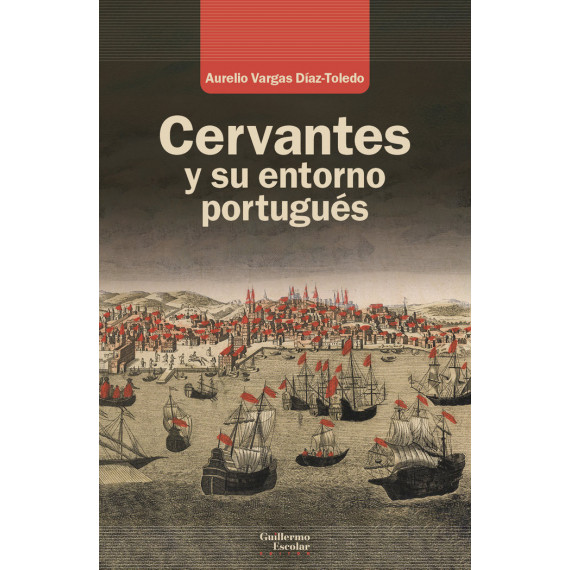CERVANTES Y SU ENTORNO PORTUGUES