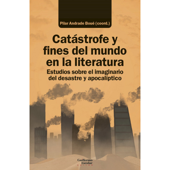 CATASTROFE Y FINES DEL MUNDO EN LA LITERATURA