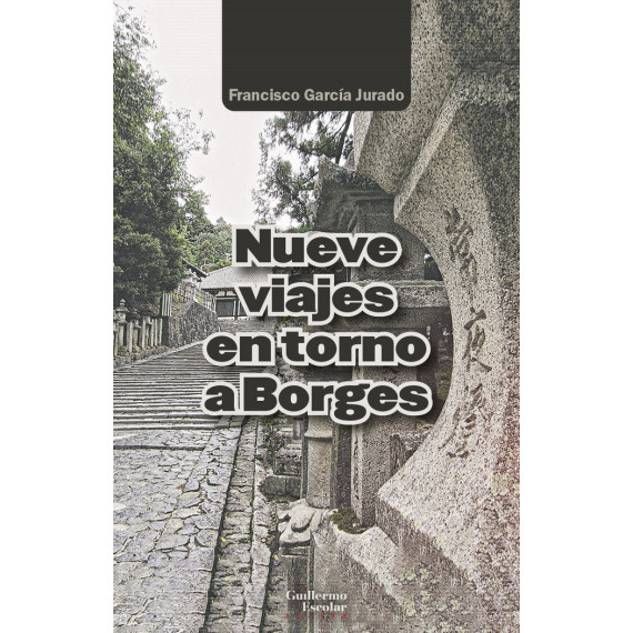 Nueve viajes en torno a Borges
