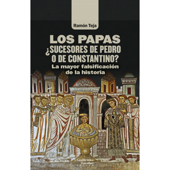LOS PAPAS SUCESORES DE PEDRO O DE CONSTANTINO