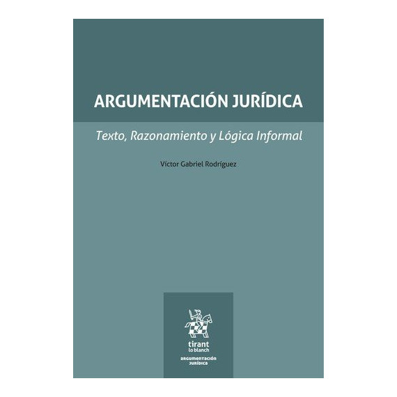 ARGUMENTACION JURIDICA TEXTO RAZONAMIENTO Y LOGICA INFORMAL