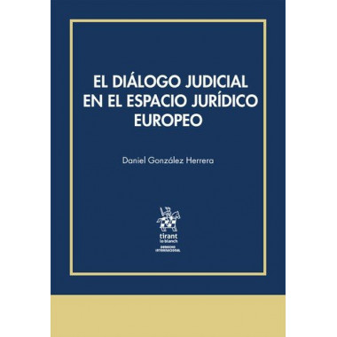 EL DIALOGO JUDICIAL EN EL ESPACIO JURIDICO EUROPEO