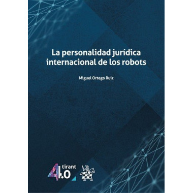 LA PERSONALIDAD JURIDICA INTERNACIONAL DE LOS ROBOTS