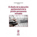 EL DISE�O DE LA EJECUCION PENITENCIARIA DE LA PRISION PERMANENTE