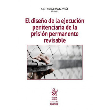 EL DISE�O DE LA EJECUCION PENITENCIARIA DE LA PRISION PERMANENTE