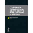 LA DIMENSION CONSTITUCIONAL DE LA PROPIEDAD INTELECTUAL