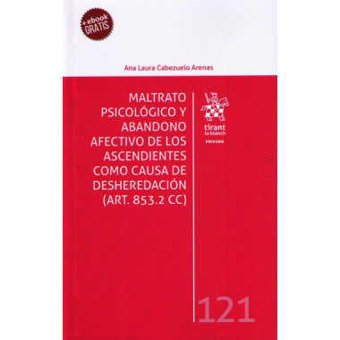 Maltrato psicol�gico y abandono afectivo de los ascendientes como causa de desheredaci�n.