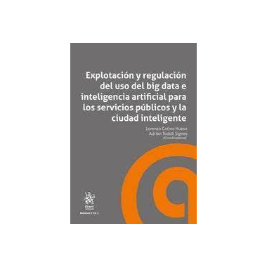 EXPLOTACION Y REGULACION DEL USO DEL BIG DATA E INTELIGENCIA