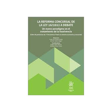 LA REFORMA CONCURSAL DE LA LEY 16 2022 A DEBATE