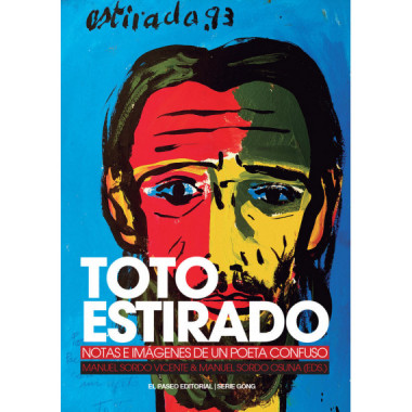 TOTO ESTIRADO. NOTAS E IMAGENES DE UN POETA CONFUSO