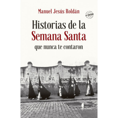 Historias de la Semana Santa que nunca te contaron