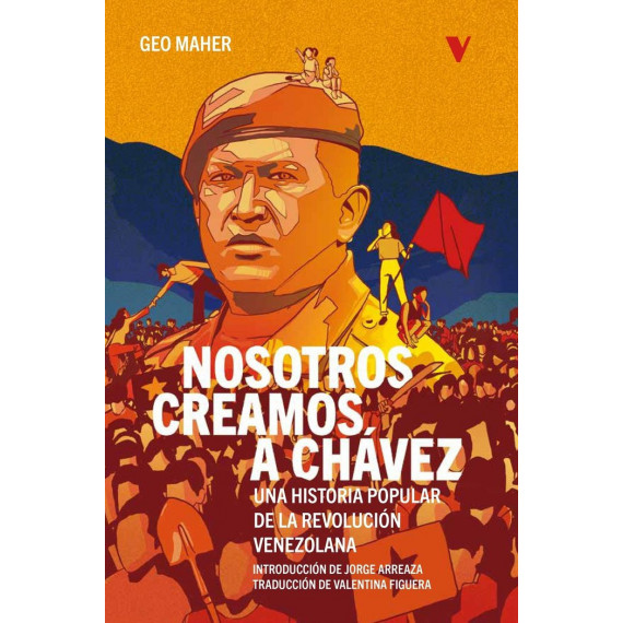 NOSOTROS CREAMOS A CHAVEZ