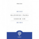 DIEZ RAZONES PARA CREER EN DIOS