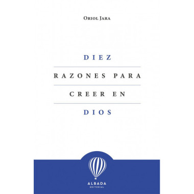 DIEZ RAZONES PARA CREER EN DIOS