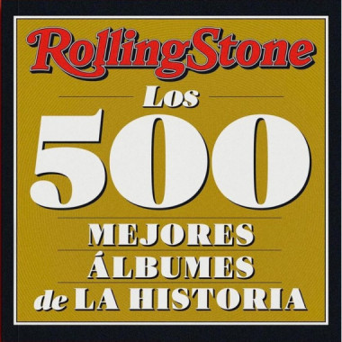 ROLLING STONE - LOS 500 MEJORES ALBUMES DE LA HISTORIA