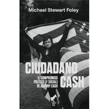 CIUDADANO CASH. EL COMPROMISO POLITICO (Y SOCIAL) DE JOHNNY