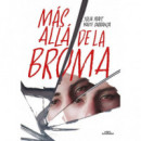 MAS ALLA DE LA BROMA