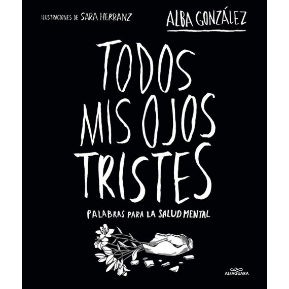 TODOS MIS OJOS TRISTES. PALABRAS PARA LA SALUD MENTAL.