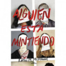 Alguien est� mintiendo