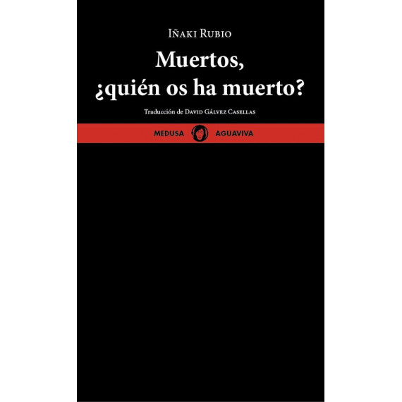 MUERTOS, �QUIEN OS HA MUERTO?