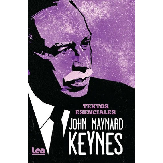 John Maynard Keynes. Textos esenciales