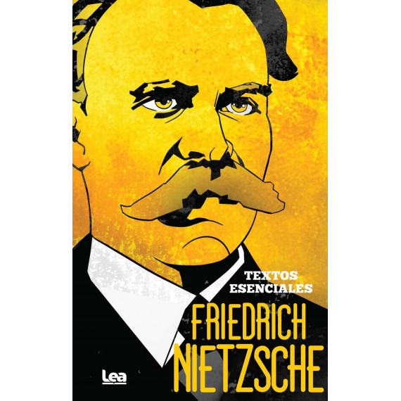 Friedrich Nietzsche. Textos esenciales