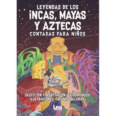 LEYENDAS DE LOS INCAS MAYAS Y AZTECAS CONTADAS PARA NI�OS